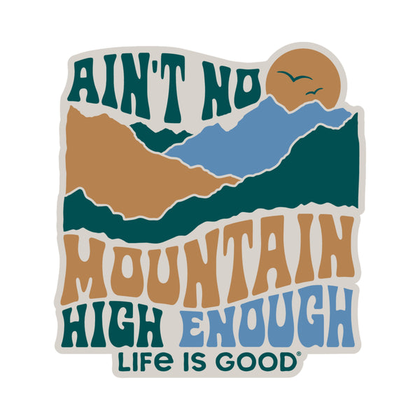 Ain't No Mountain High Enough Sticker by Life is Good®