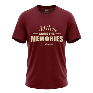 Maroon tshirt "miles make the memories Airstream"